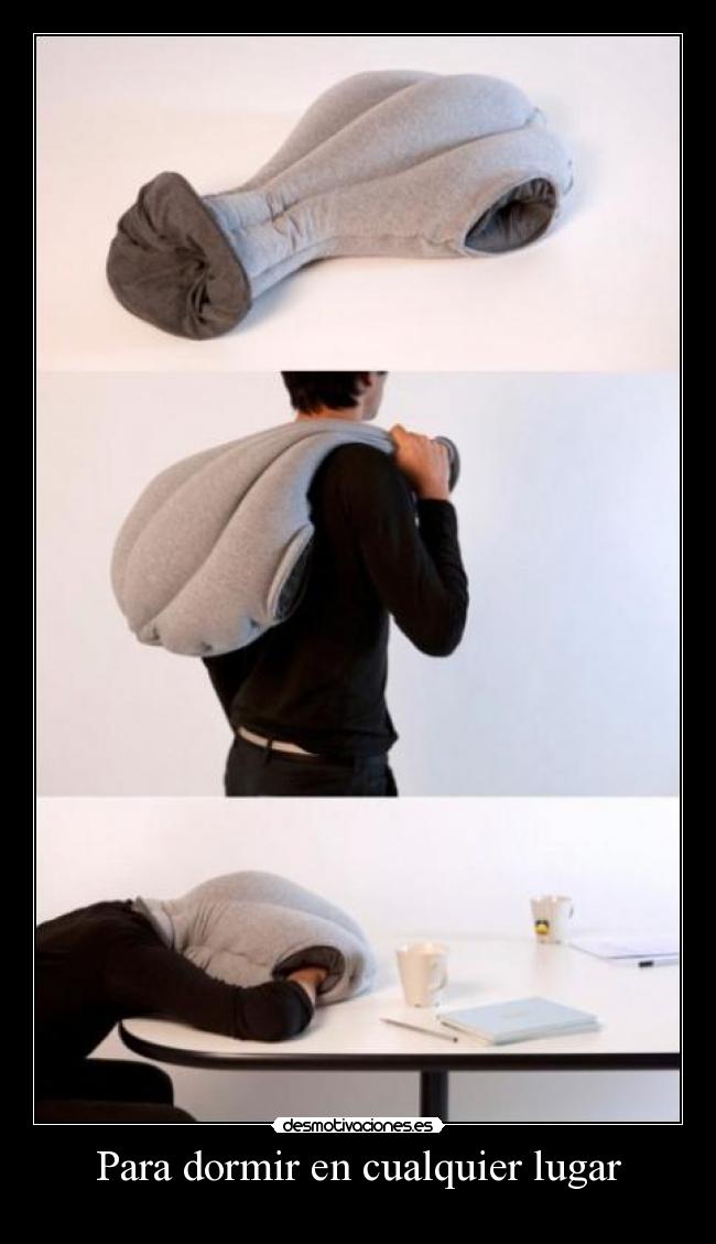 Para dormir en cualquier lugar - 