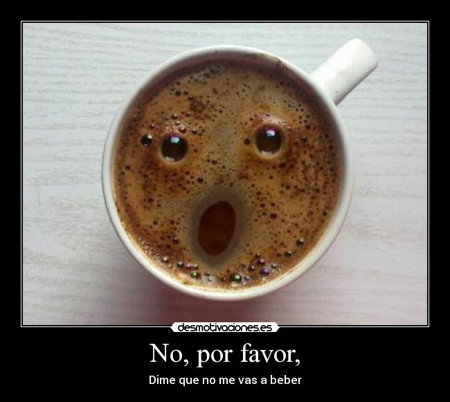 No, por favor, - 