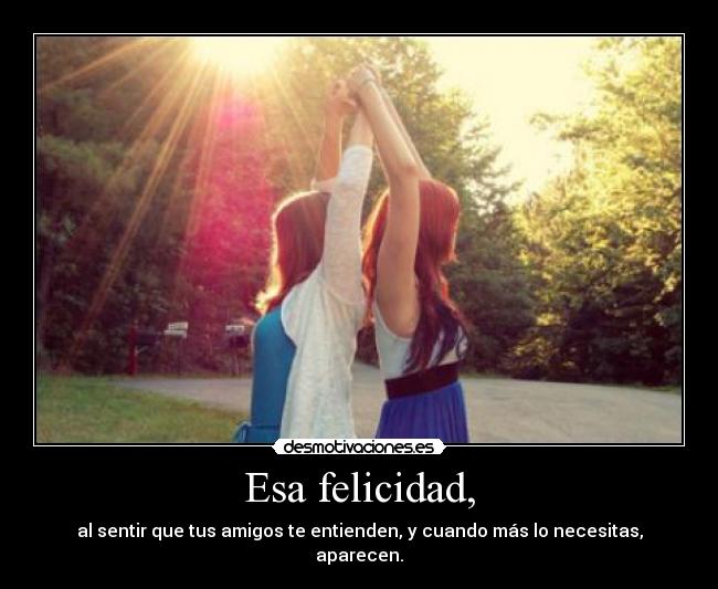 Esa felicidad, - 