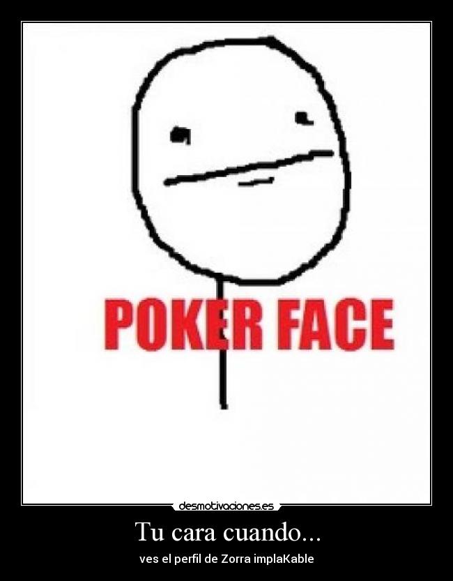 carteles zorra implacable cara cuando ves perfil desmotivaciones