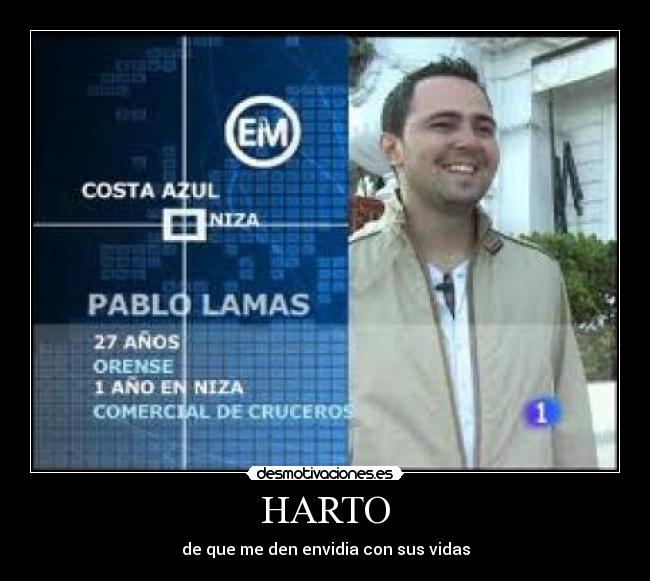 HARTO - de que me den envidia con sus vidas