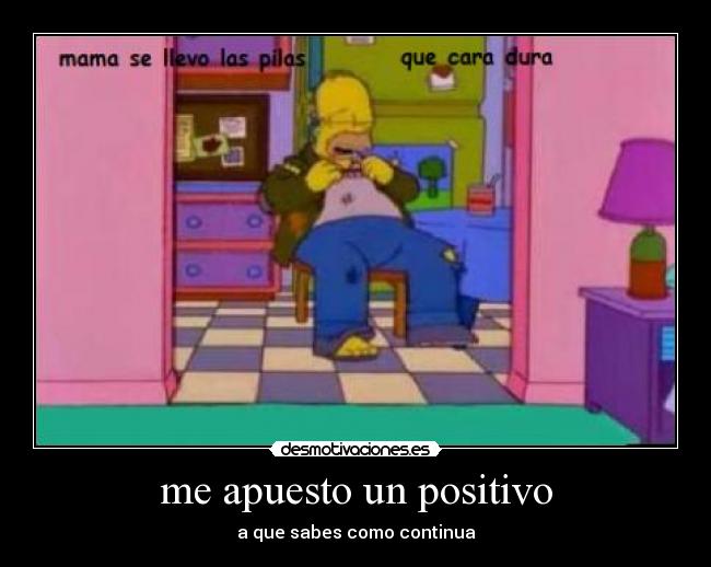 me apuesto un positivo -