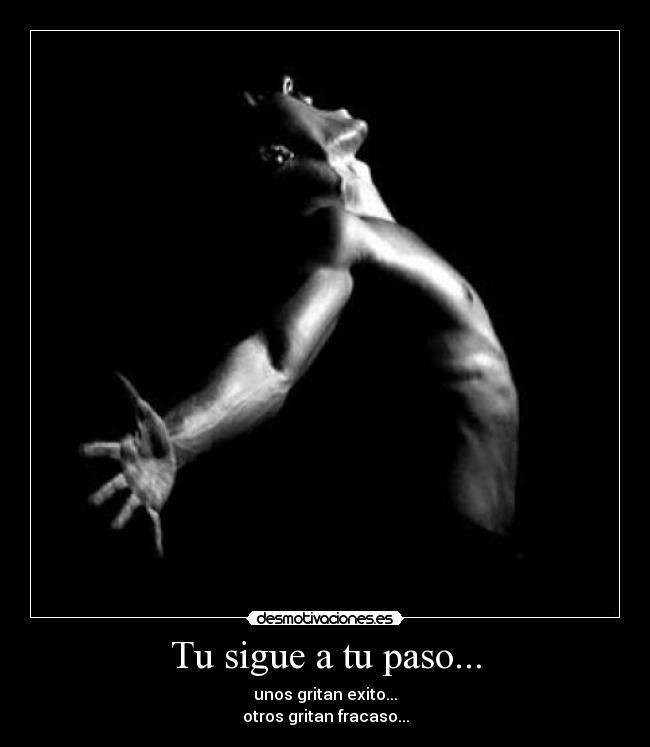 Tu sigue a tu paso... -
