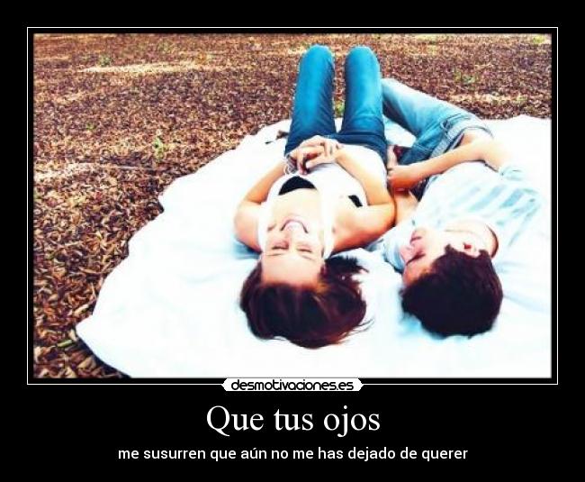 Que tus ojos -