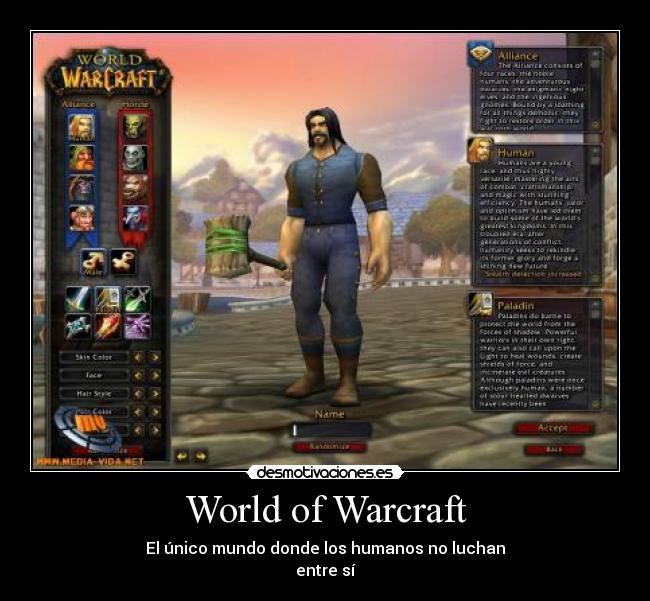 World of Warcraft - El único mundo donde los humanos no luchan
entre sí