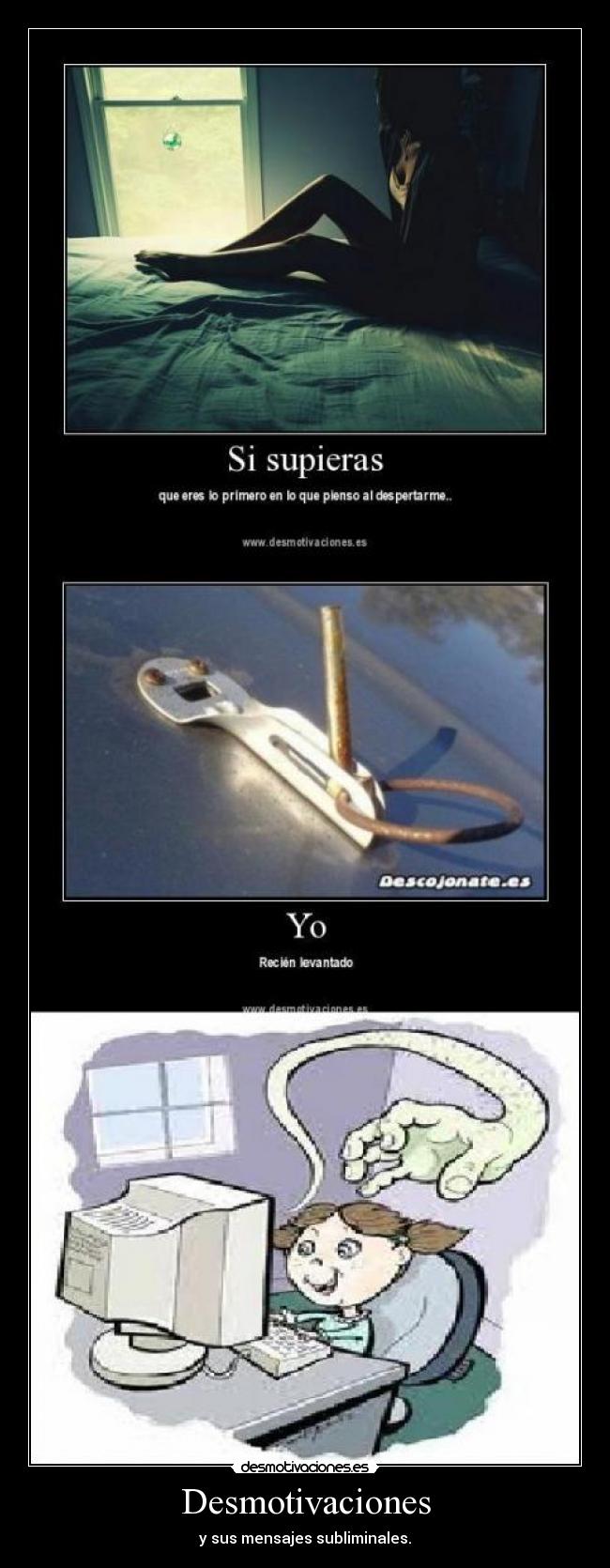 Desmotivaciones - y sus mensajes subliminales.