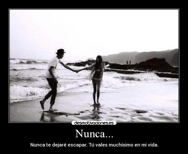 Nunca... -