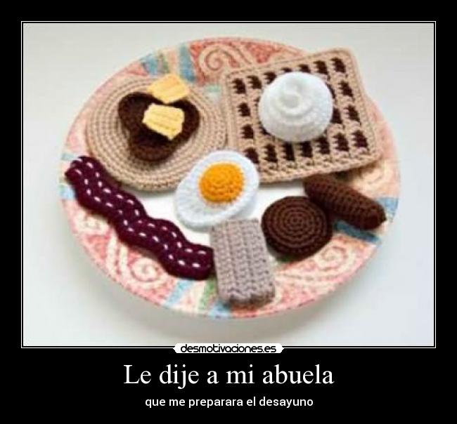 Le dije a mi abuela -