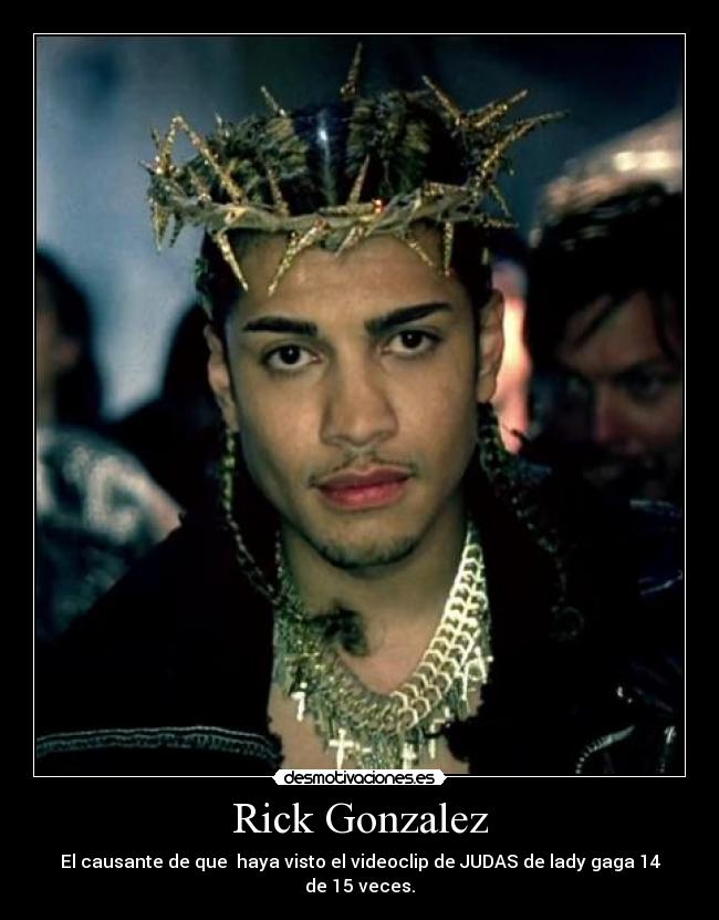 carteles rick gonzalez causante lady gaga judas videoclip wenorro jesucristo desmotivaciones