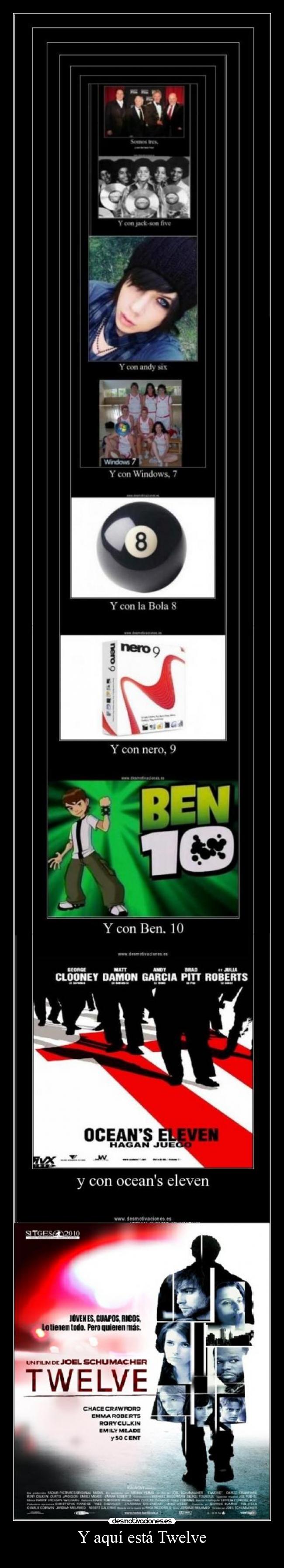 Y aquí está Twelve -