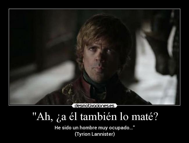 Ah, ¿a él también lo maté? -