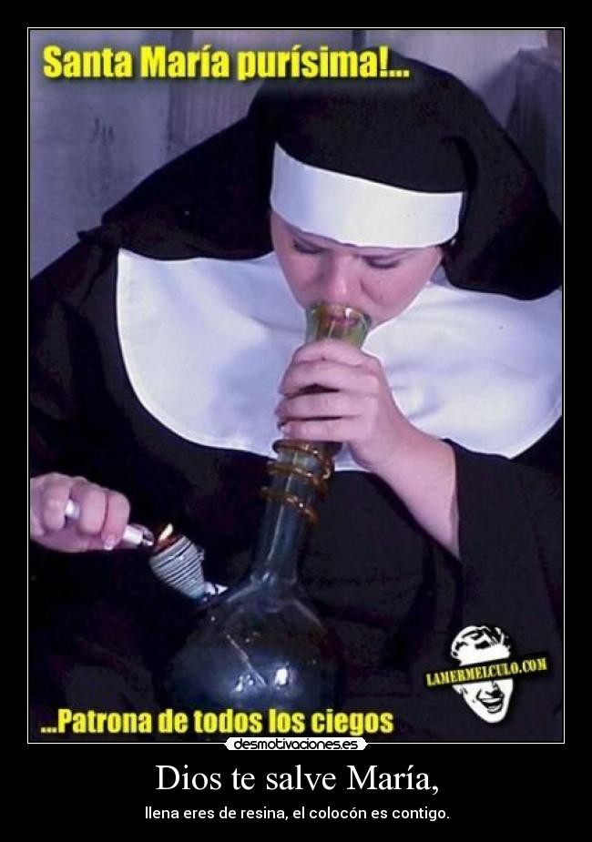 Dios te salve María, -