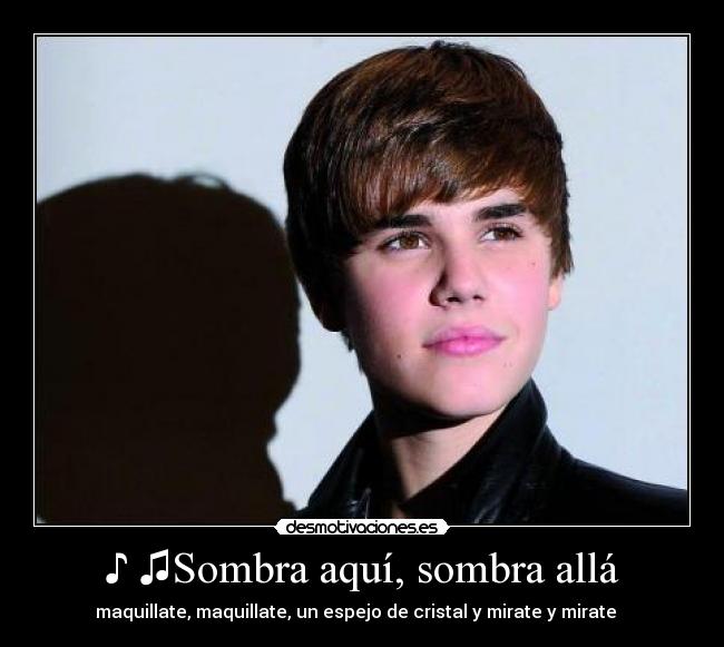 ♪ ♫Sombra aquí, sombra allá - 