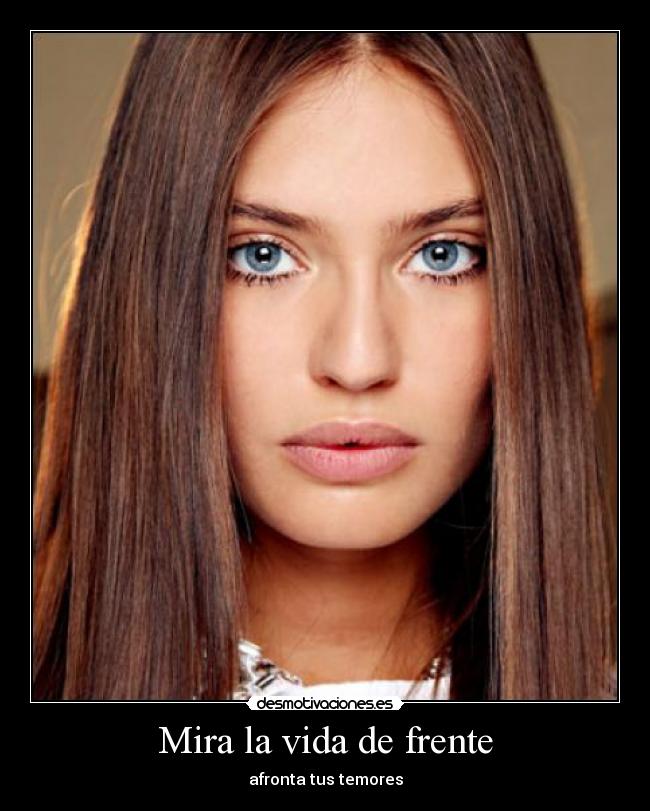 Mira la vida de frente - afronta tus temores