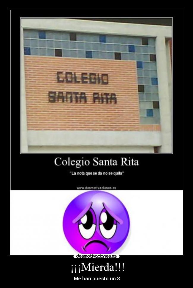 ¡¡¡Mierda!!! - Me han puesto un 3