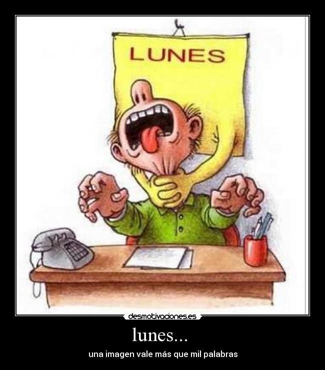 lunes...  - 