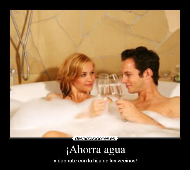 ¡Ahorra agua - 