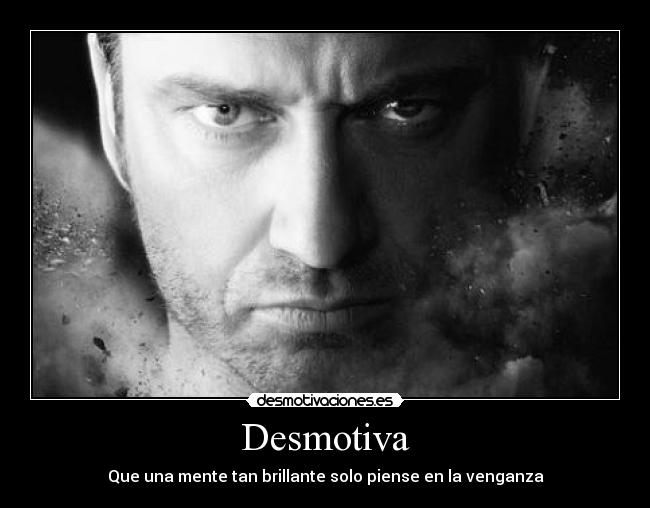 Desmotiva - Que una mente tan brillante solo piense en la venganza