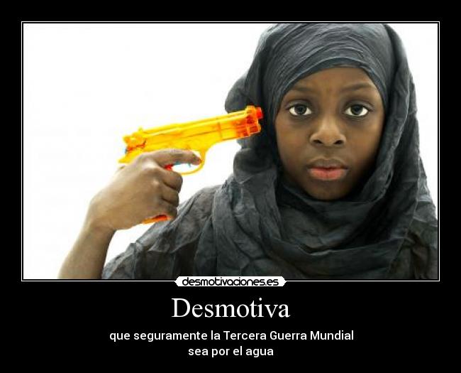 carteles agua guerra recursos del planeta desmotivaciones