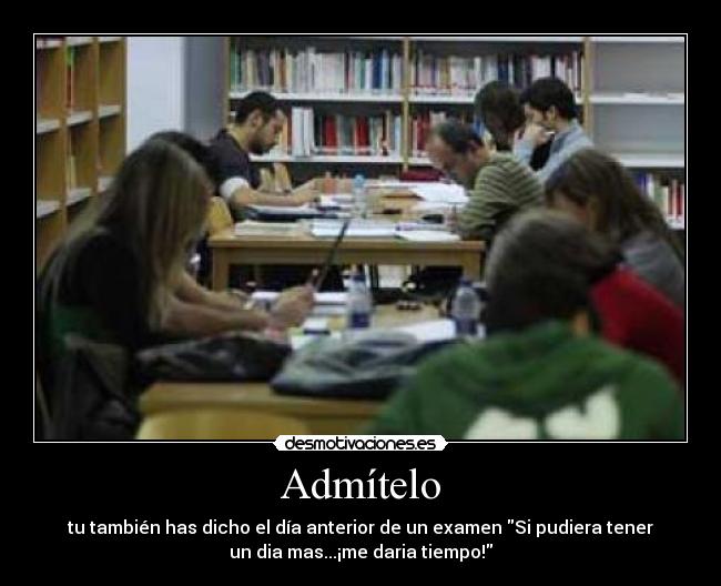 carteles admitelo examen desmotivaciones