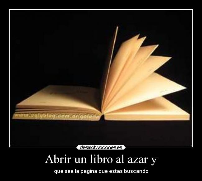 Abrir un libro al azar y - que sea la pagina que estas buscando