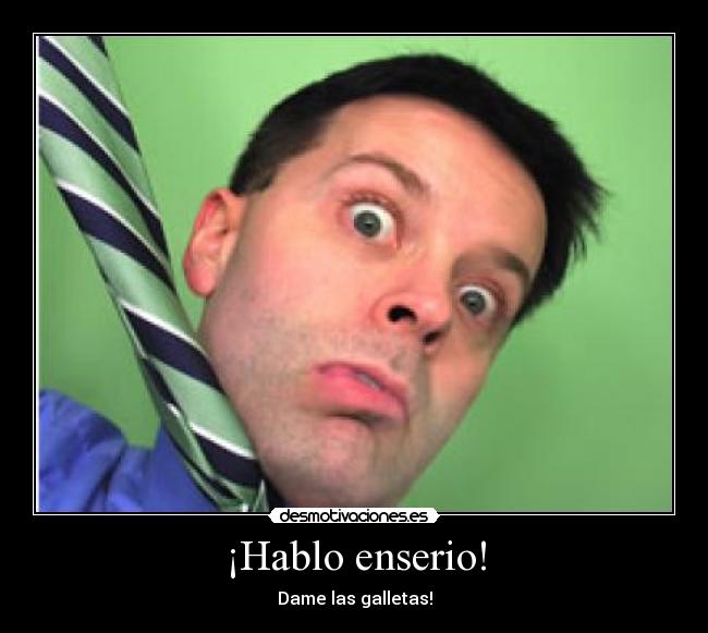 ¡Hablo enserio! - 