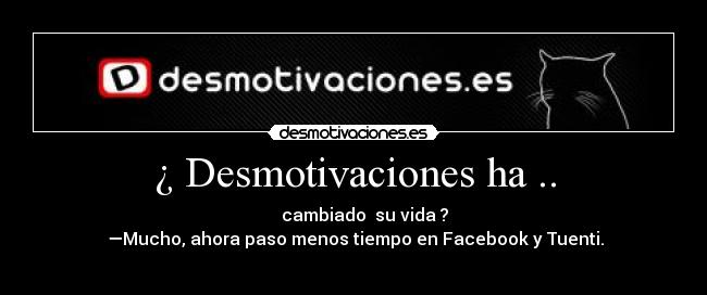 ¿ Desmotivaciones ha .. -