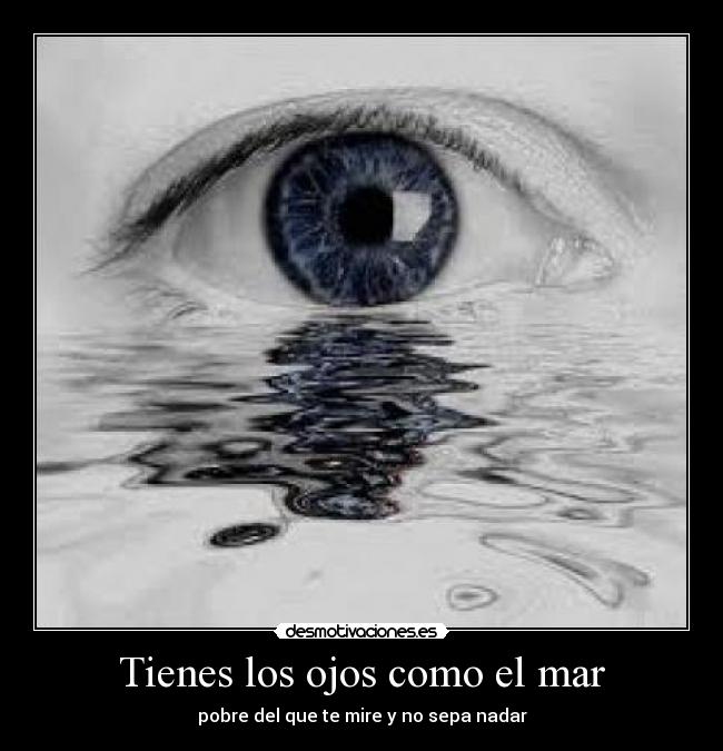 Tienes los ojos como el mar - 