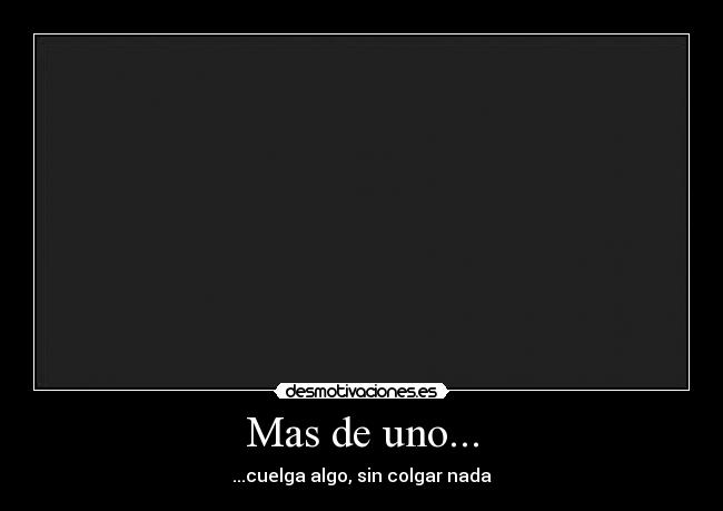 Mas de uno... -