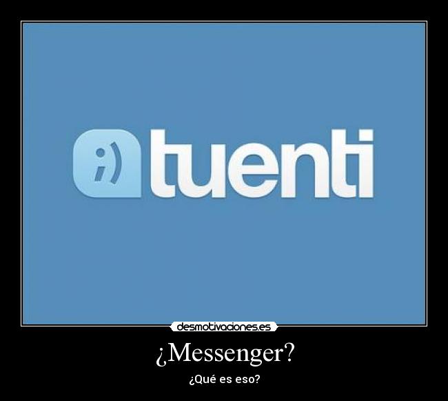 ¿Messenger? -