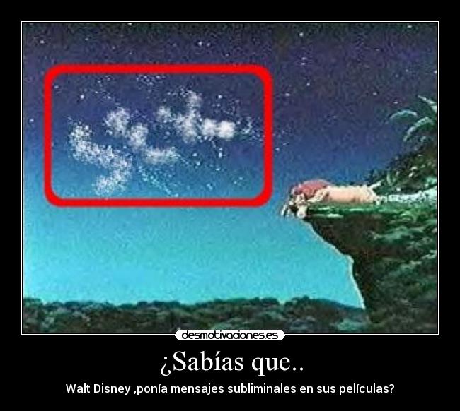 ¿Sabías que.. - Walt Disney ,ponía mensajes subliminales en sus películas?