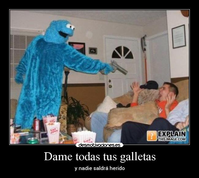 Dame todas tus galletas - y nadie saldrá herido