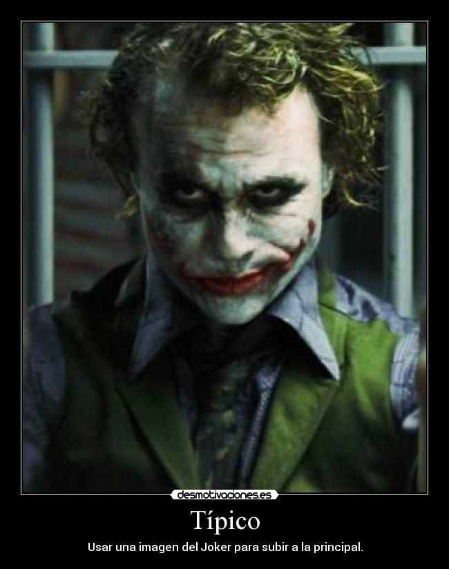 Típico - Usar una imagen del Joker para subir a la principal.