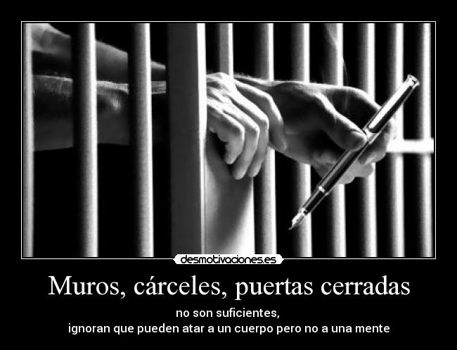 Muros, cárceles, puertas cerradas - 