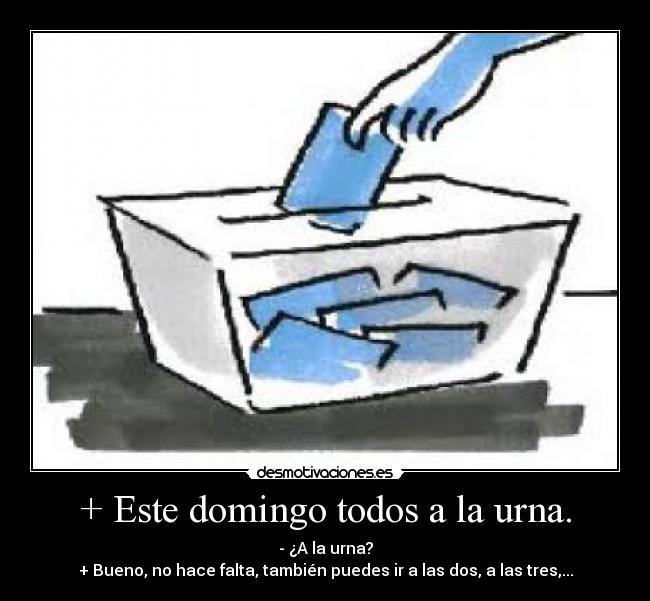 + Este domingo todos a la urna. - 