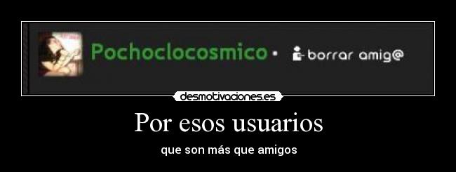 carteles por esos usuarios que son mas que amigos desmotivaciones