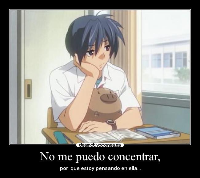 No me puedo concentrar, - 