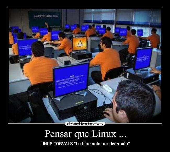 Pensar que Linux ... -