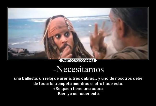 -Necesitamos -