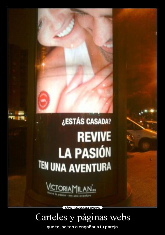 Carteles y páginas webs - que te incitan a engañar a tu pareja.