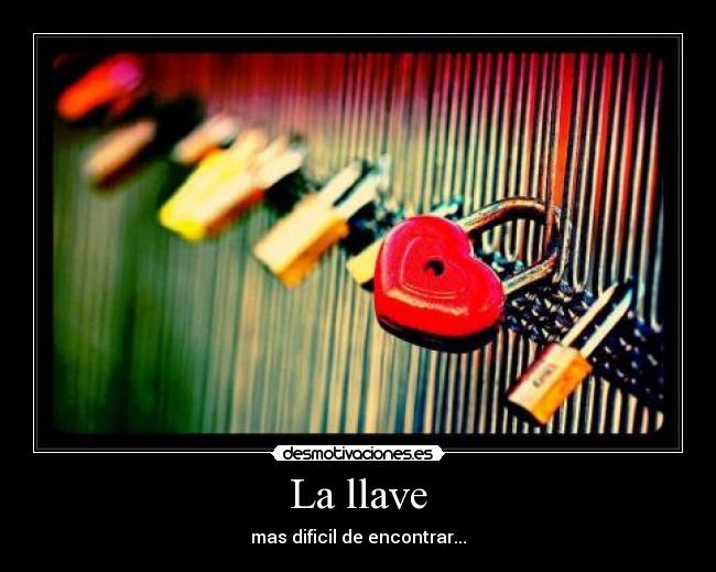 La llave - mas dificil de encontrar...