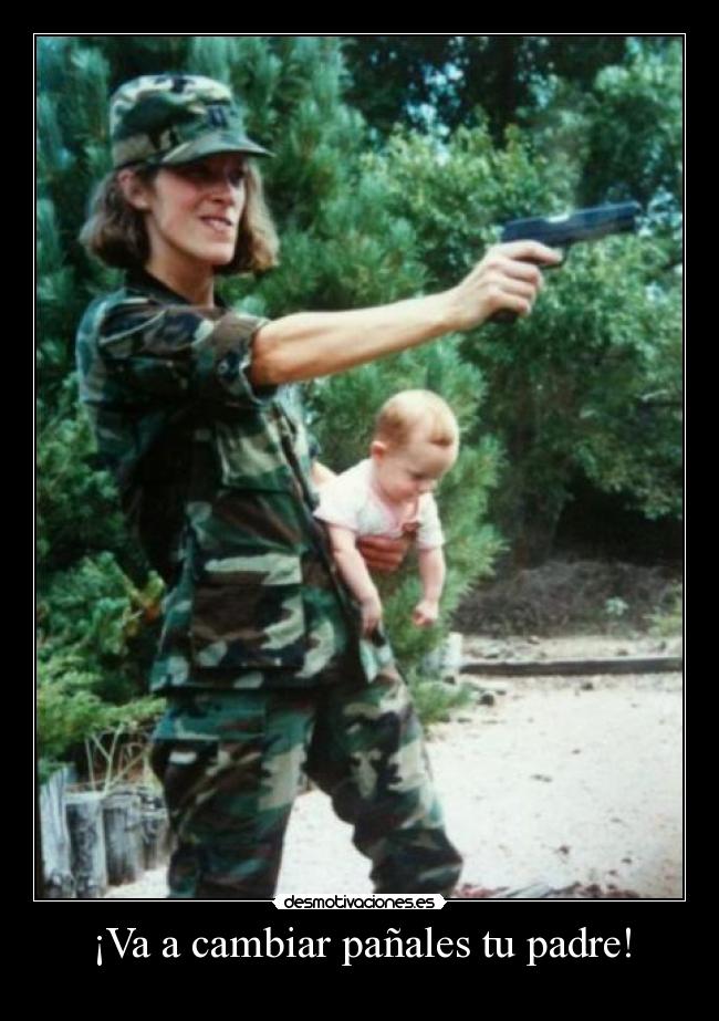 ¡Va a cambiar pañales tu padre! -