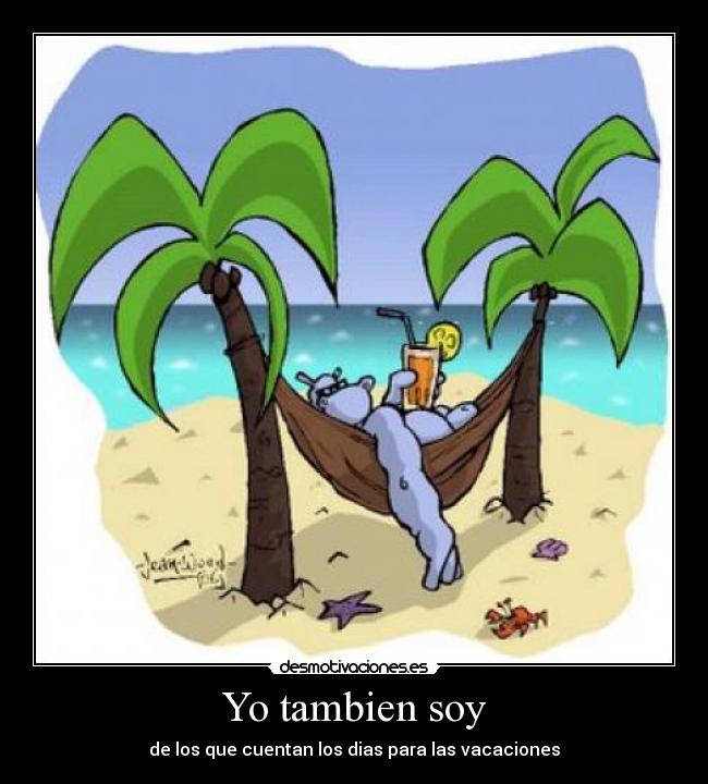 Yo tambien soy - de los que cuentan los dias para las vacaciones