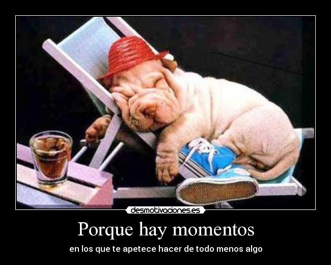 Porque hay momentos -