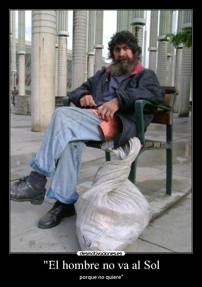 El hombre no va al Sol - porque no quiere