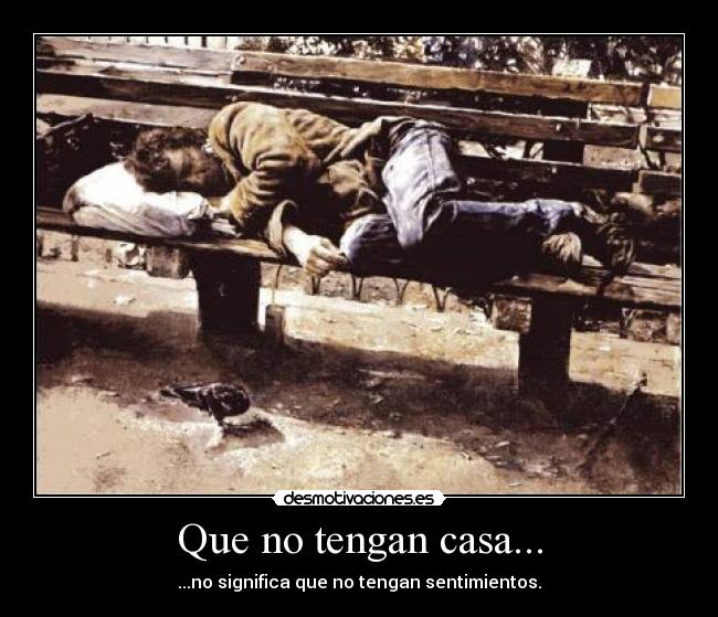 Que no tengan casa... - 