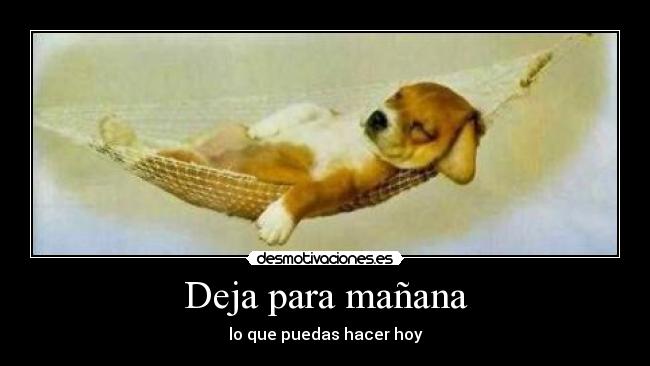 Deja para mañana - 