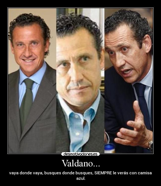 Valdano... - vaya donde vaya, busques donde busques, SIEMPRE le verás con camisa azul.