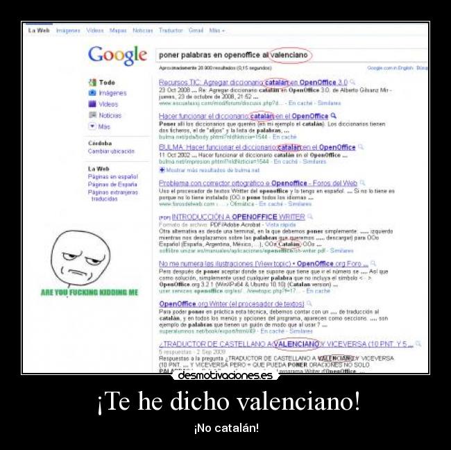 ¡Te he dicho valenciano! - ¡No catalán!