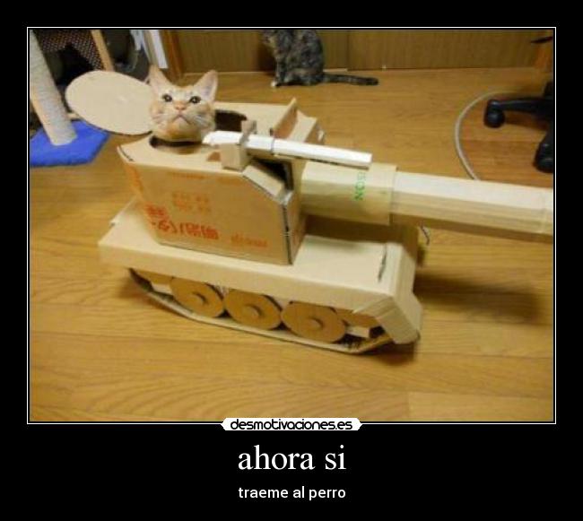 ahora si - traeme al perro